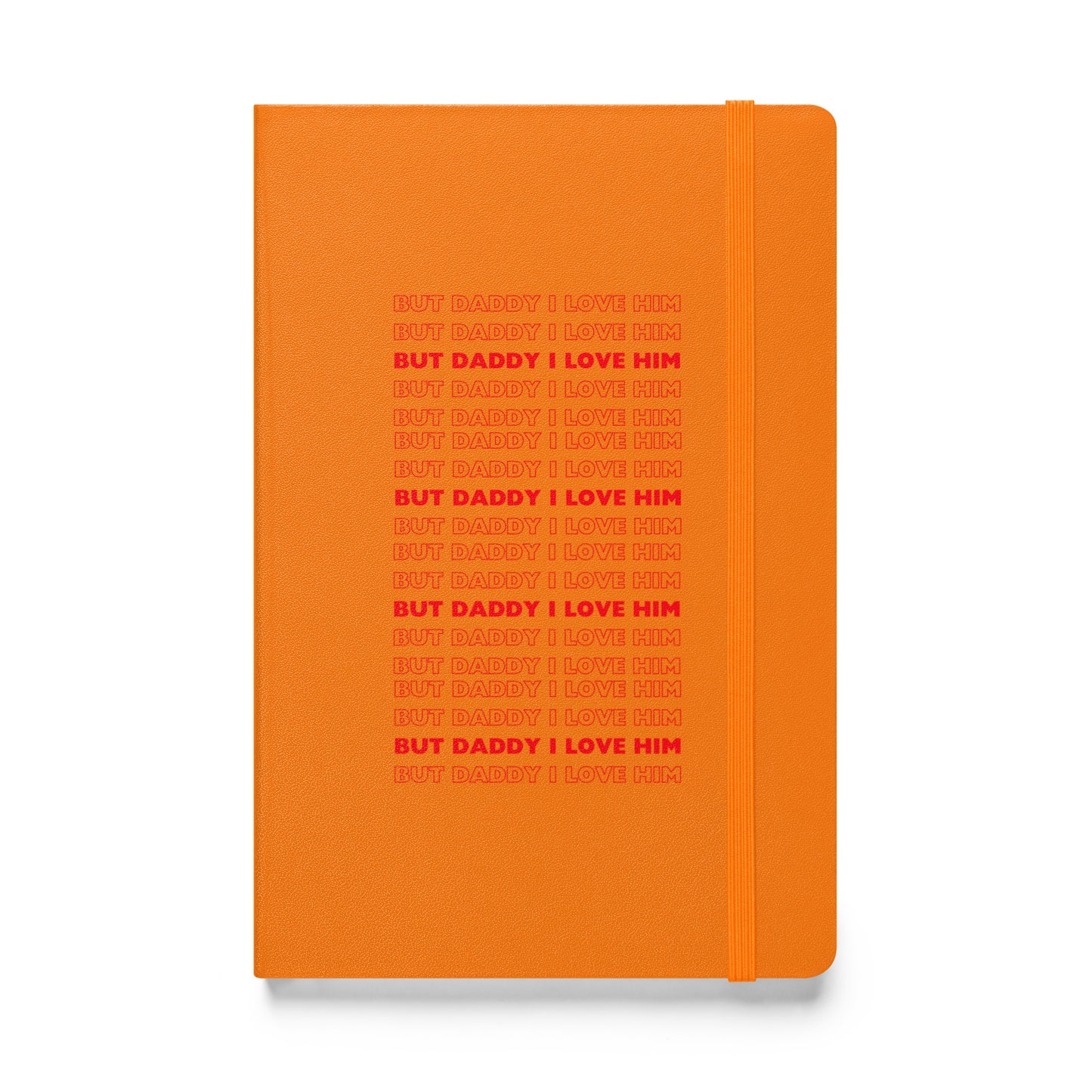 Daddy Him Hardcover Bound Notebook