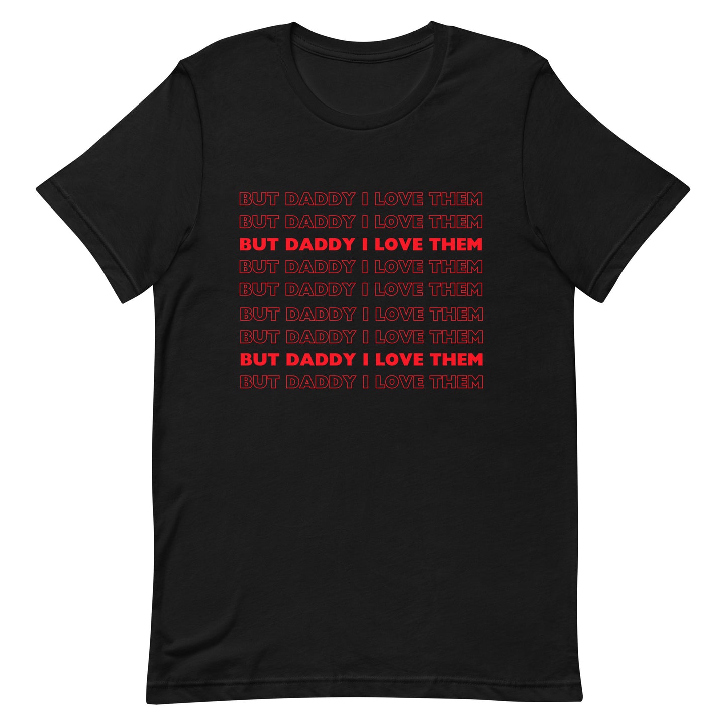 But Daddy I Love Them T-shirt