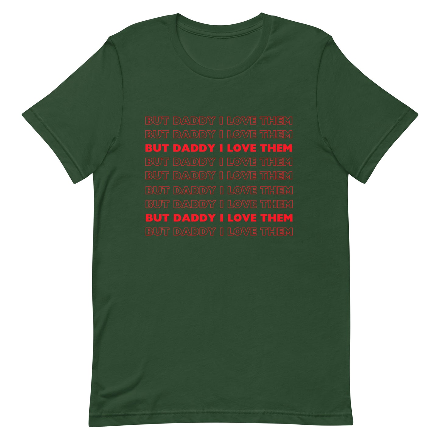 But Daddy I Love Them T-shirt