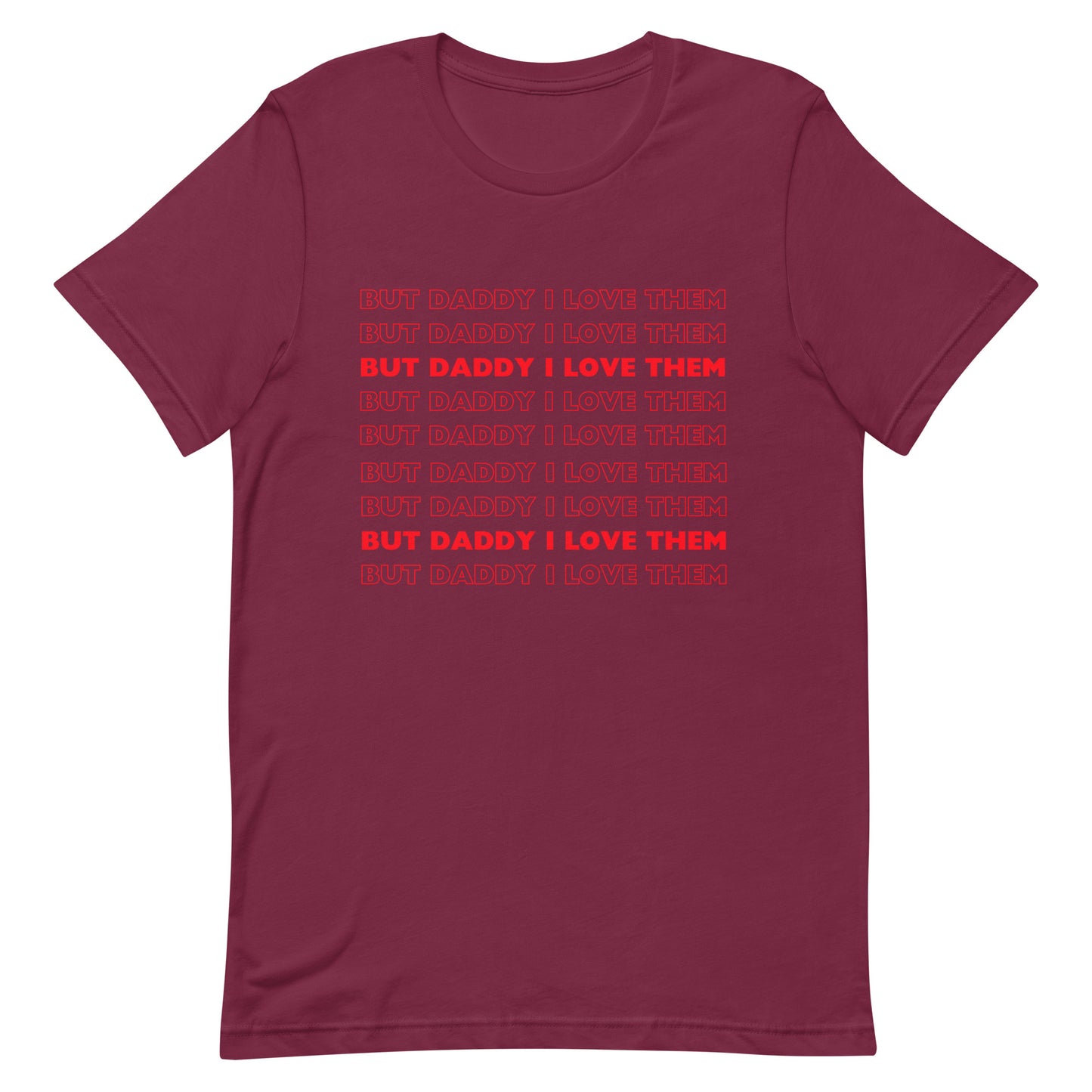 But Daddy I Love Them T-shirt