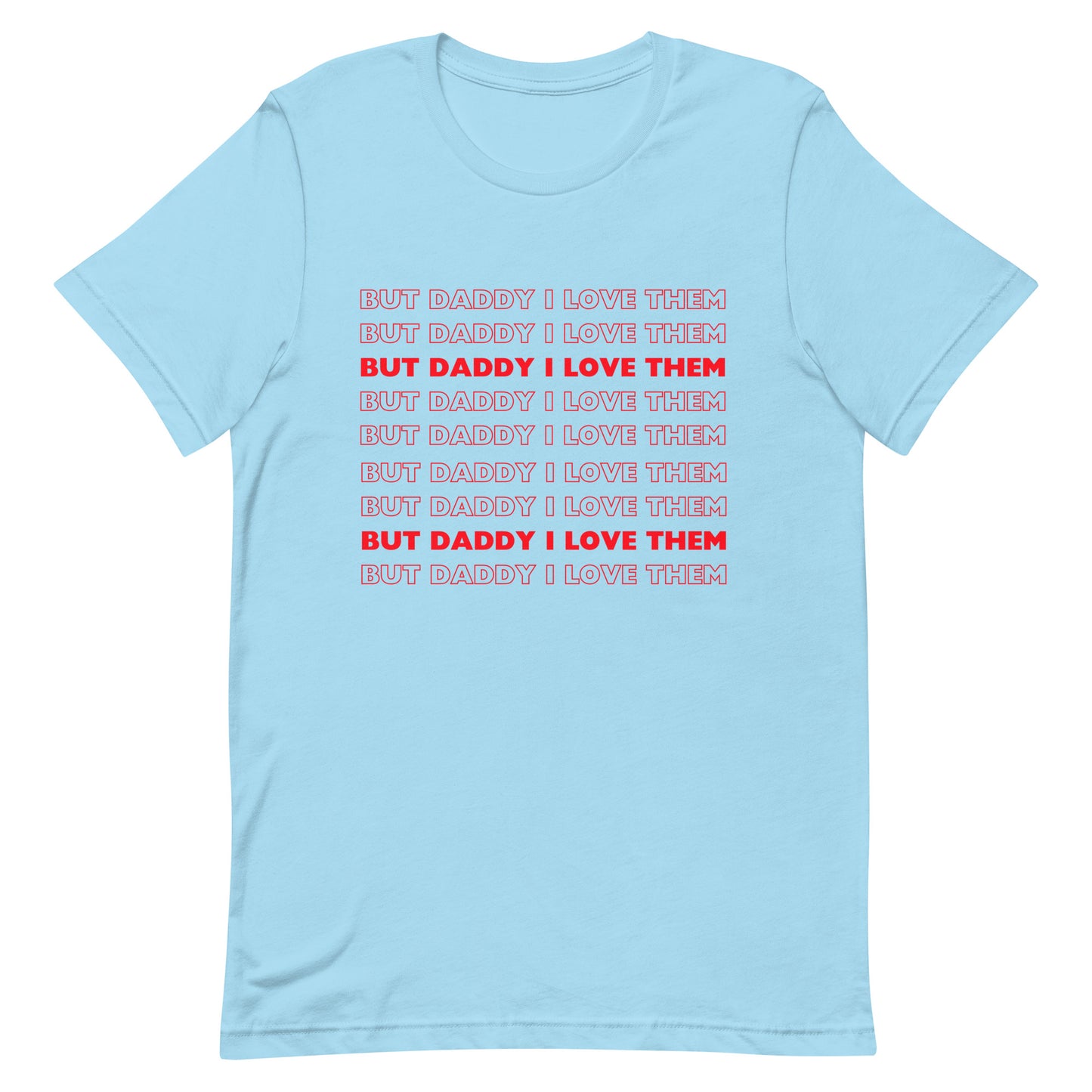 But Daddy I Love Them T-shirt