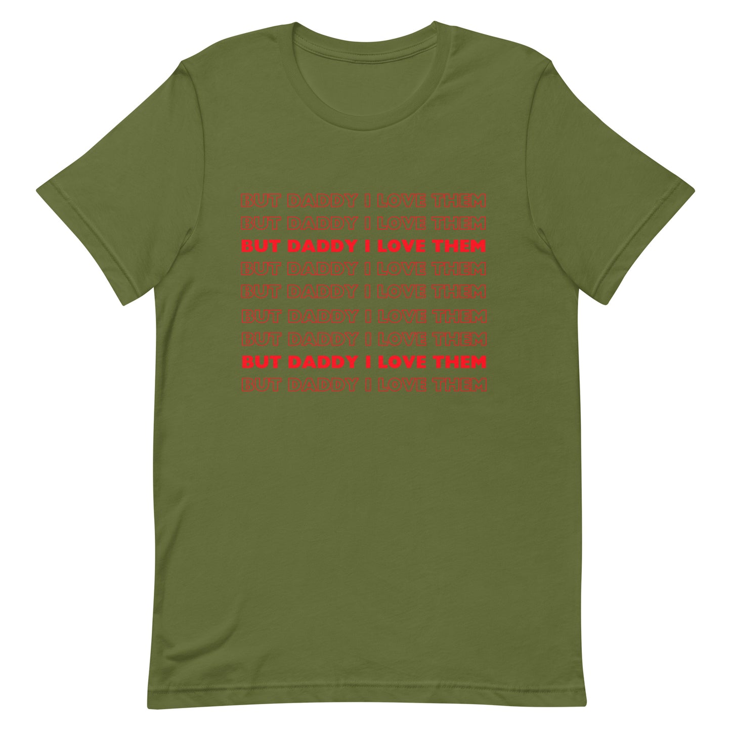 But Daddy I Love Them T-shirt