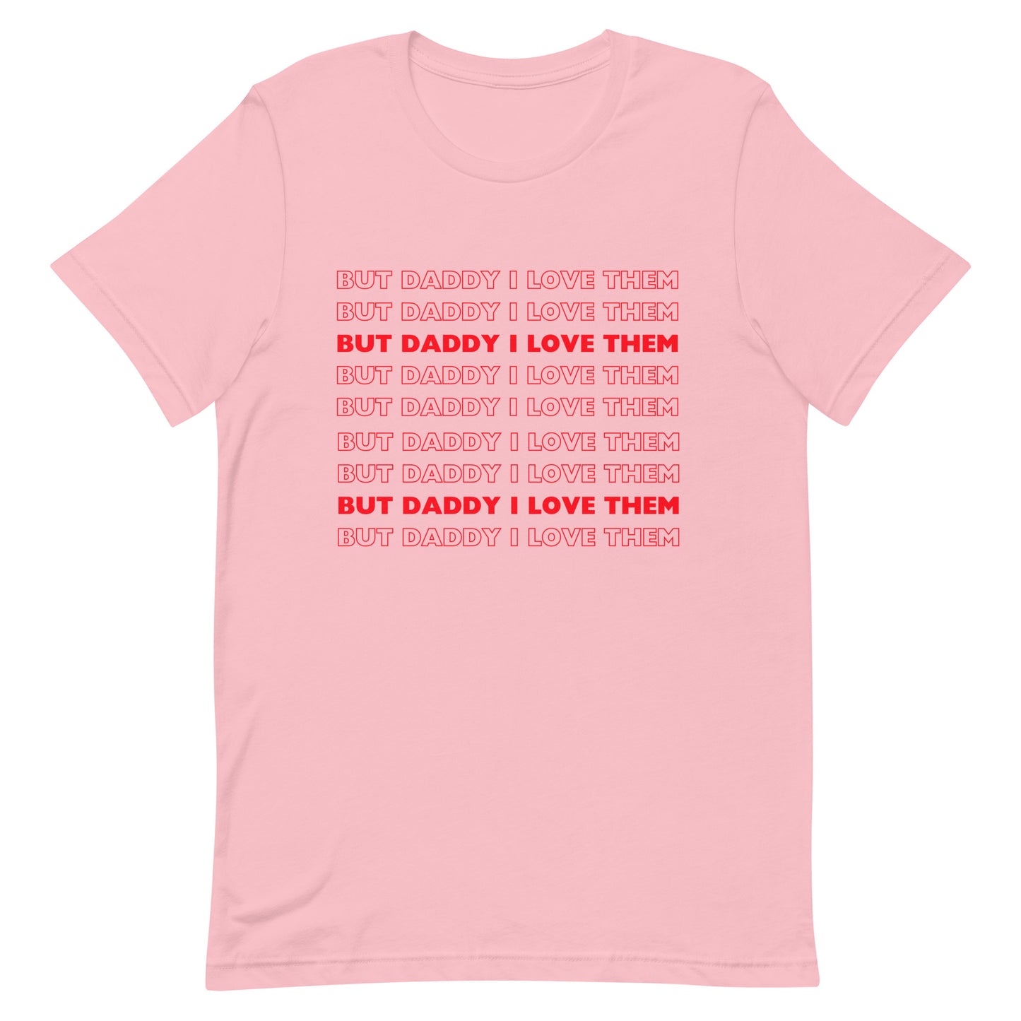 But Daddy I Love Them T-shirt