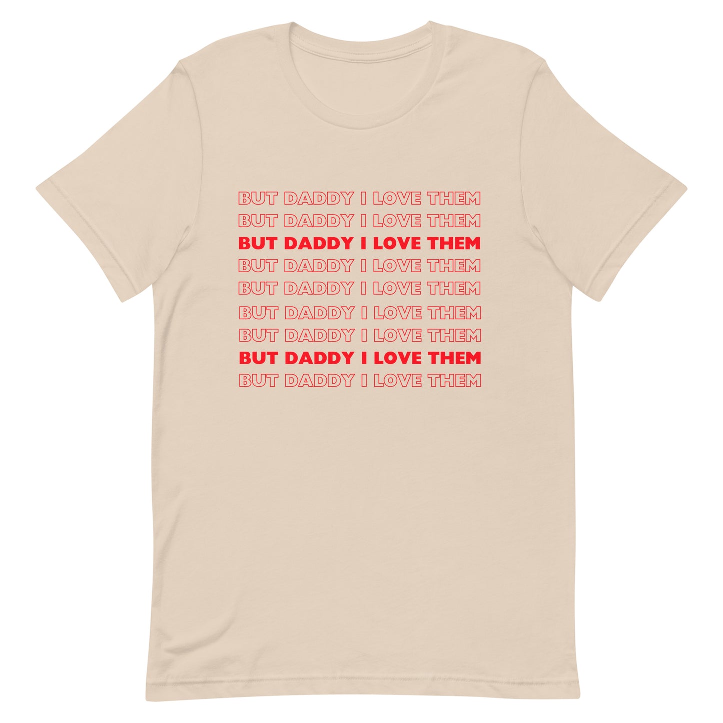 But Daddy I Love Them T-shirt