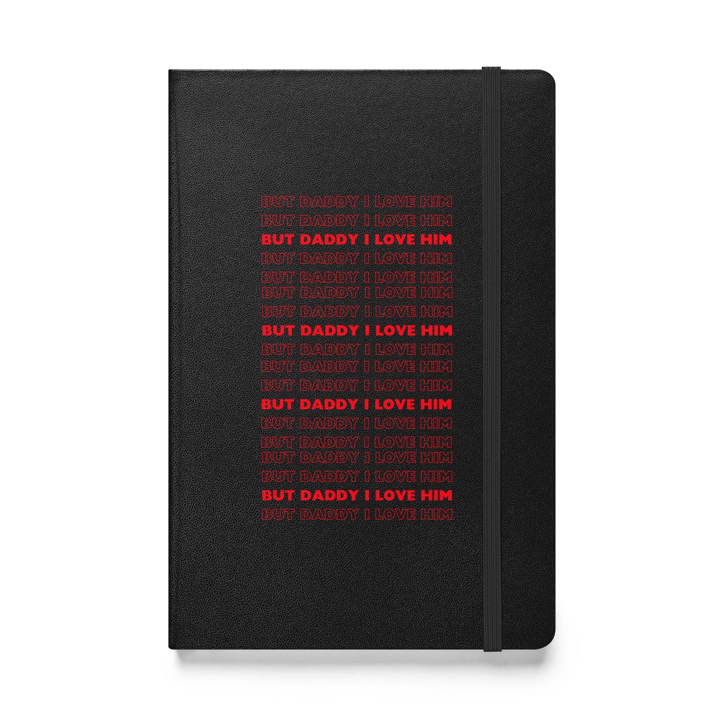 Daddy Him Hardcover Bound Notebook