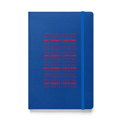 Daddy Him Hardcover Bound Notebook