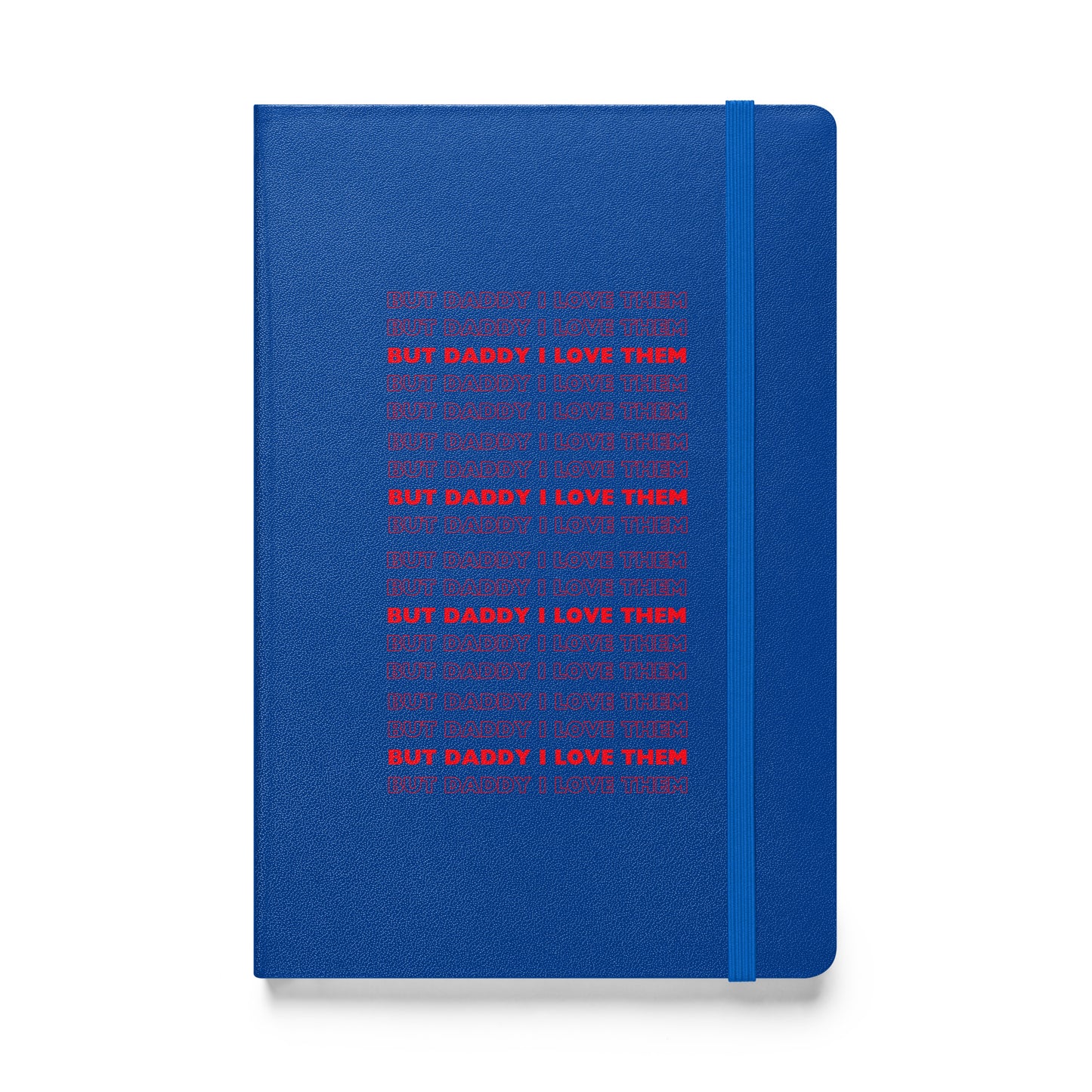 Daddy Them Hardcover Bound notebook