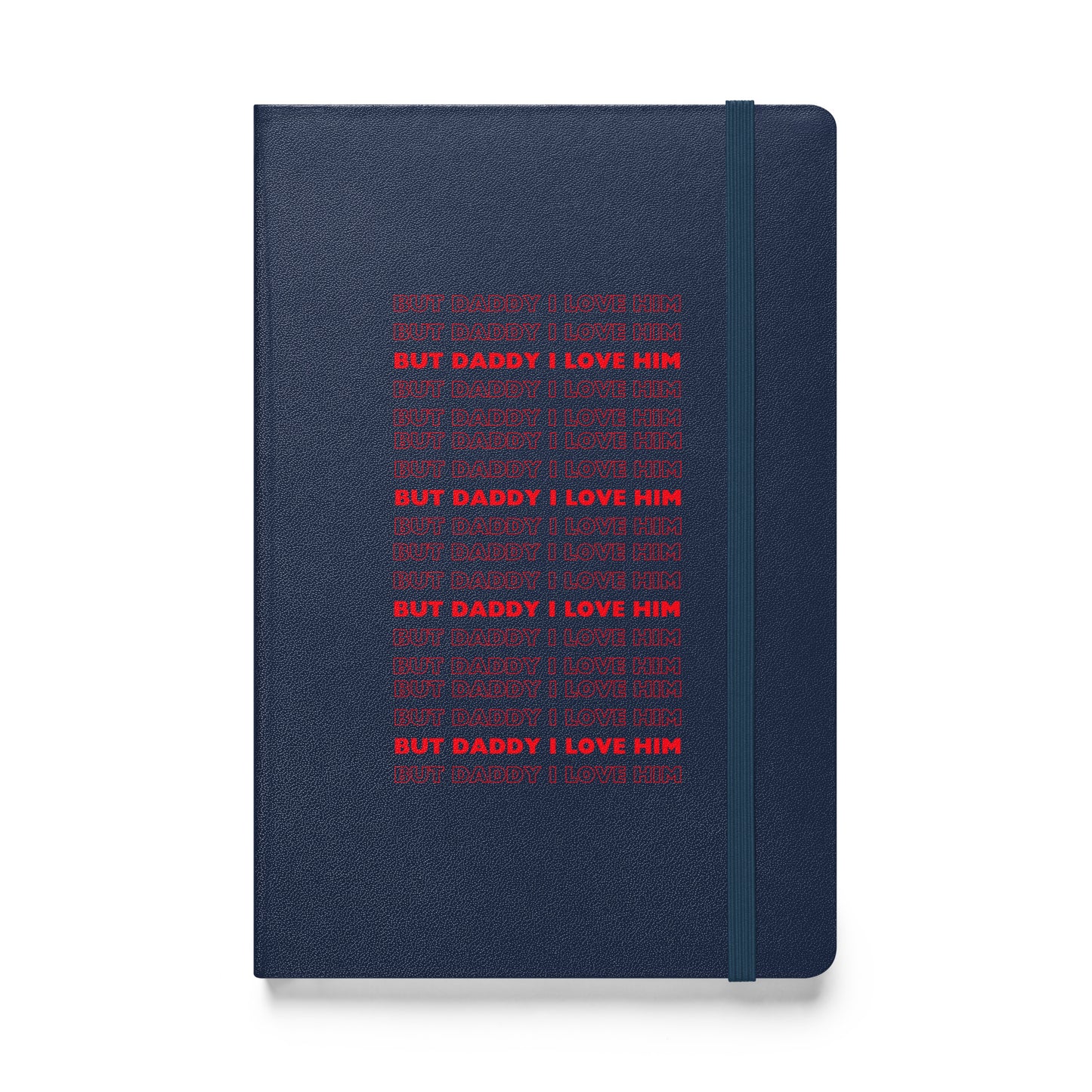 Daddy Him Hardcover Bound Notebook