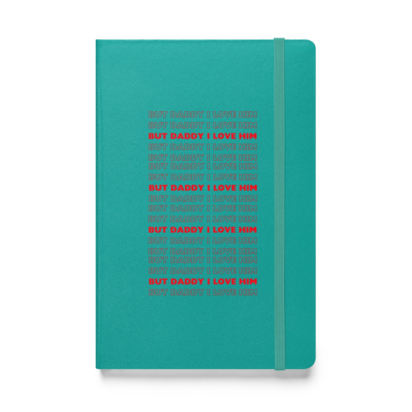 Daddy Him Hardcover Bound Notebook