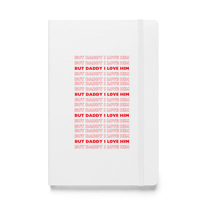 Daddy Him Hardcover Bound Notebook