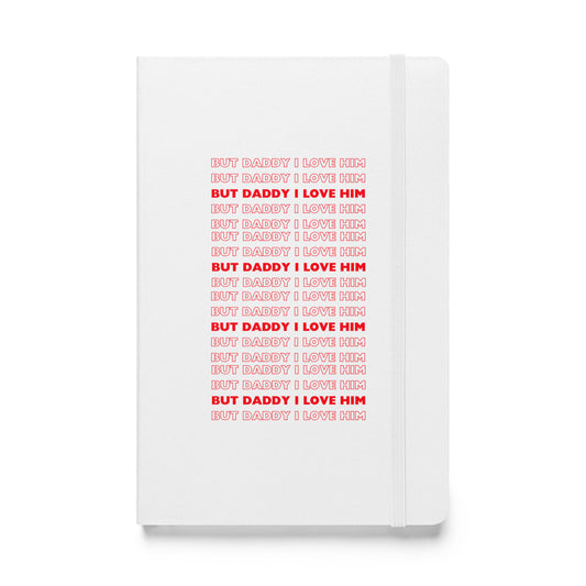 Daddy Him Hardcover Bound Notebook