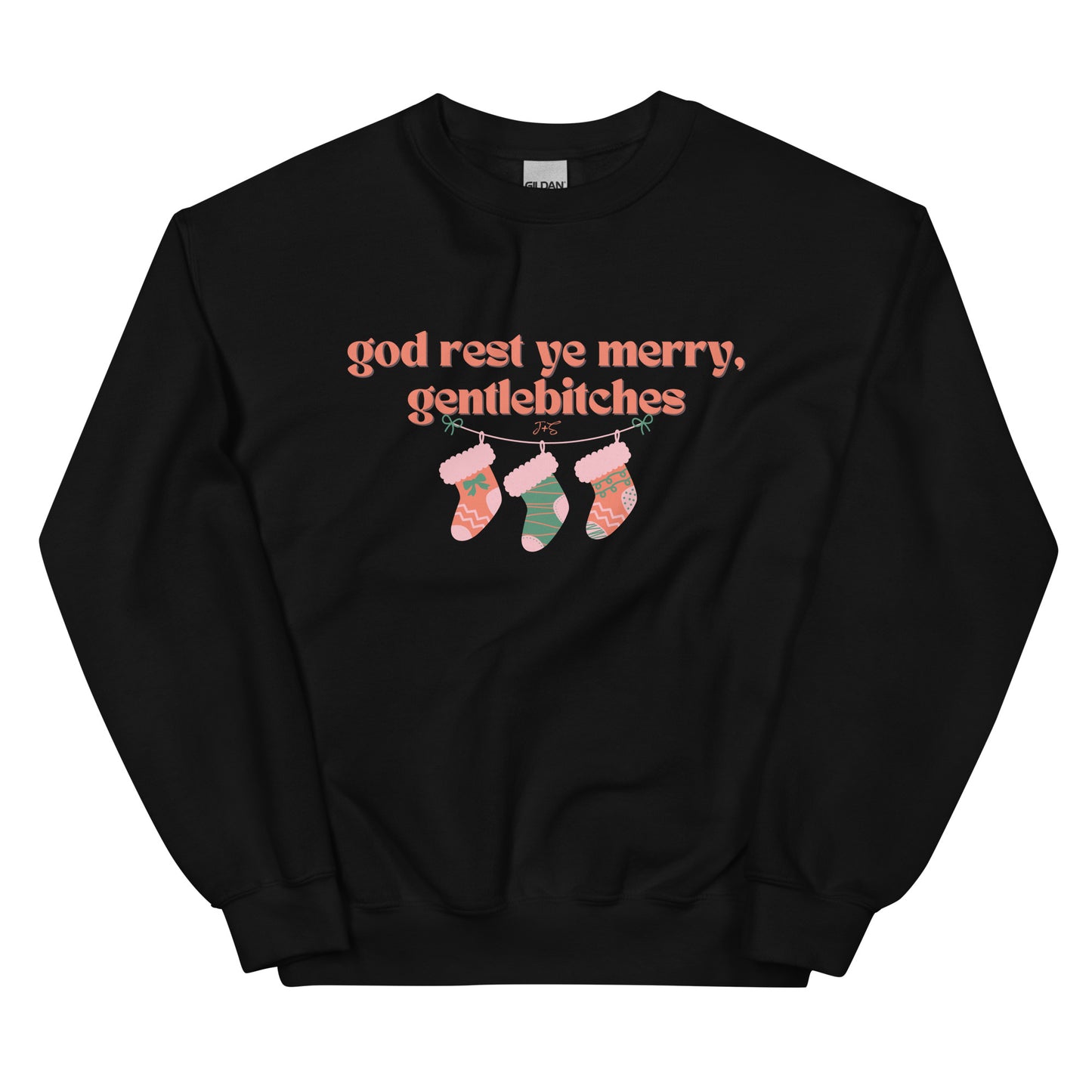 god rest ye merry, gentlebitches Sweatshirt