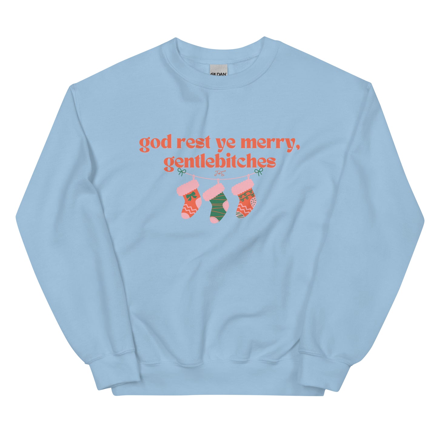 god rest ye merry, gentlebitches Sweatshirt