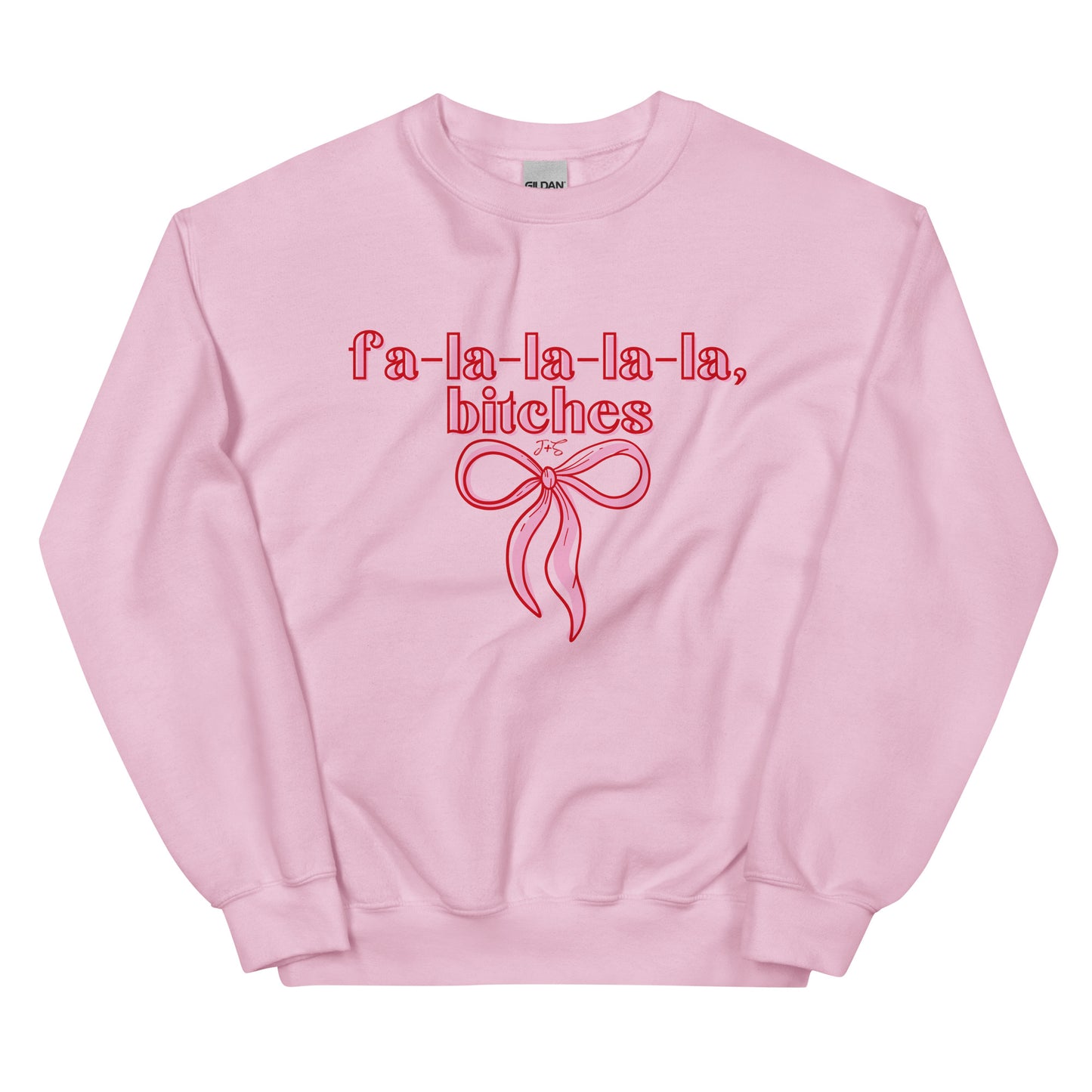 fa-la-la-la-la, bitches Sweatshirt