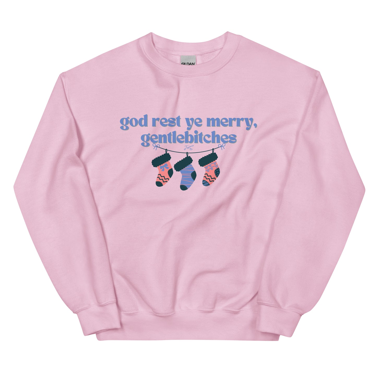 god rest ye merry, gentlebitches Sweatshirt