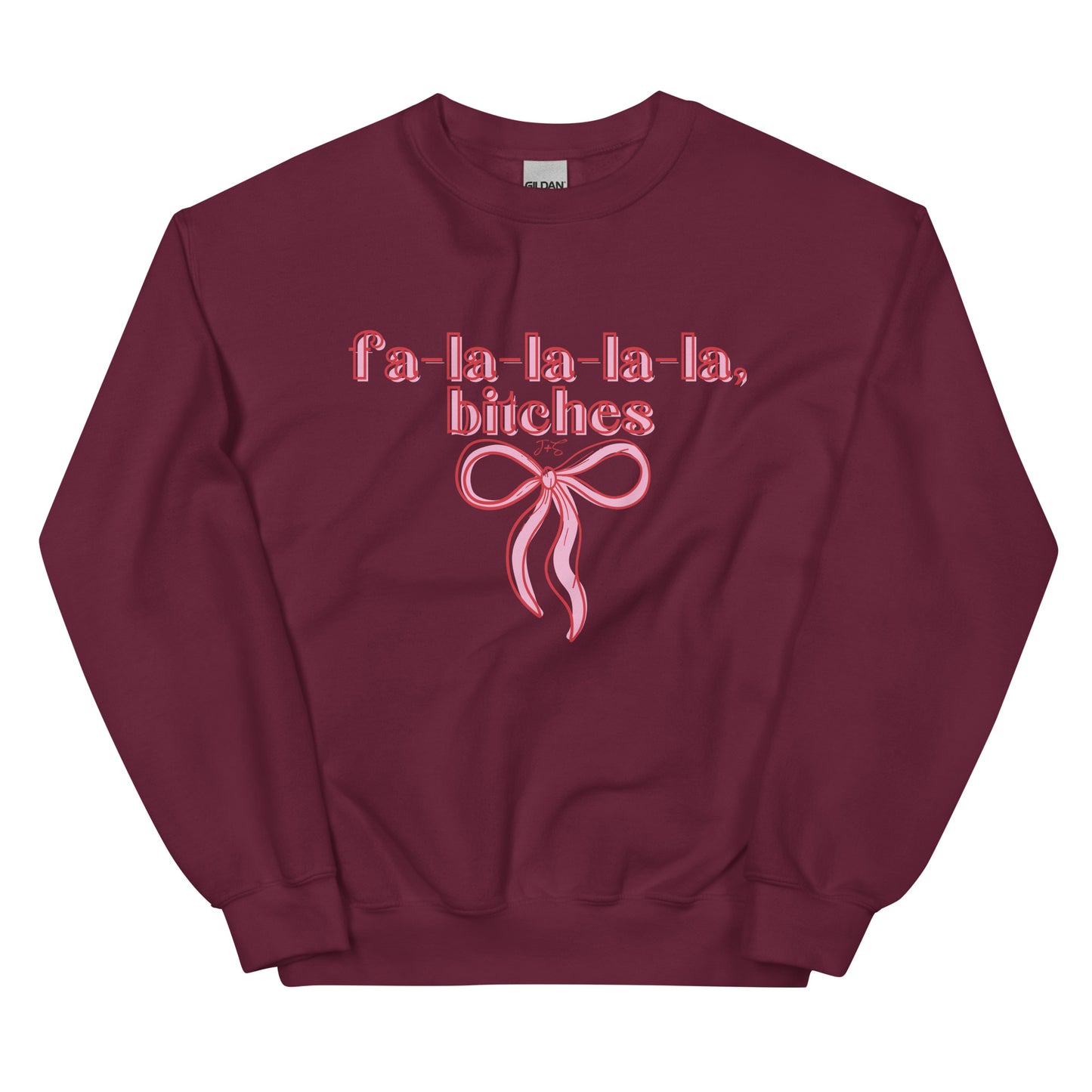 fa-la-la-la-la, bitches Sweatshirt