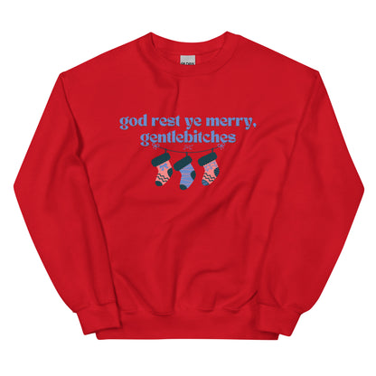 god rest ye merry, gentlebitches Sweatshirt