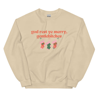 god rest ye merry, gentlebitches Sweatshirt