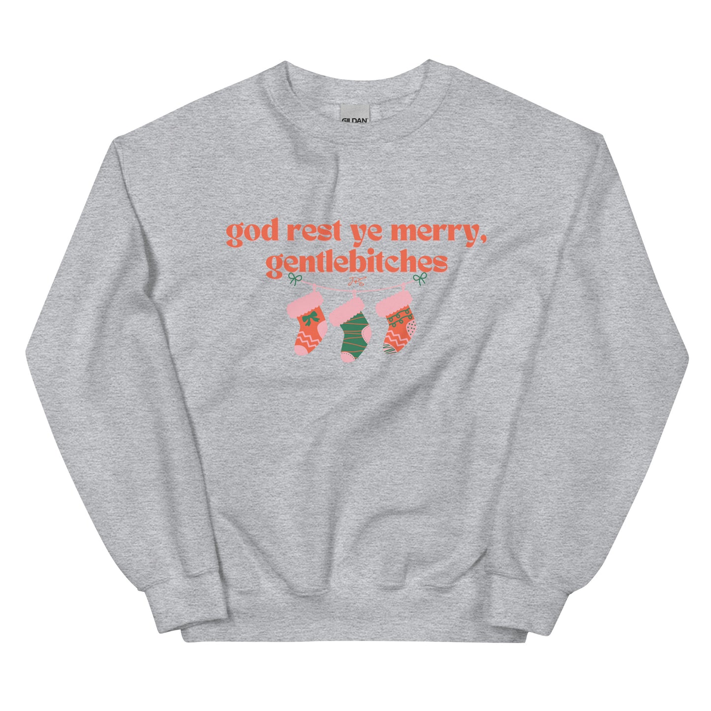 god rest ye merry, gentlebitches Sweatshirt