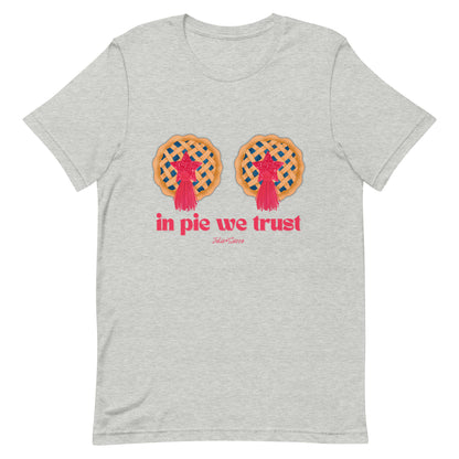 In Pie We Trust Tshirt