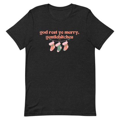 god rest ye merry gentlebitches, T-shirt