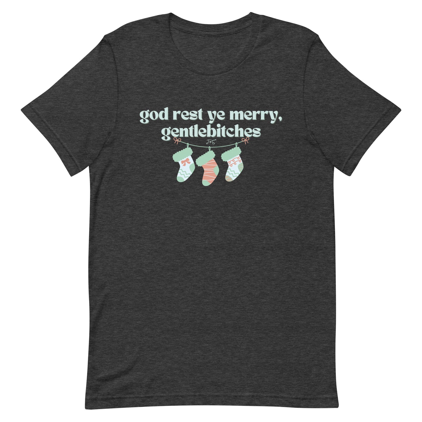 god rest ye merry gentlebitches, T-shirt