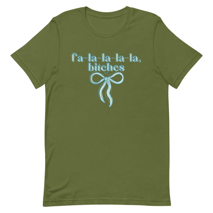 fa-la-la-la-la, bitches T-shirt