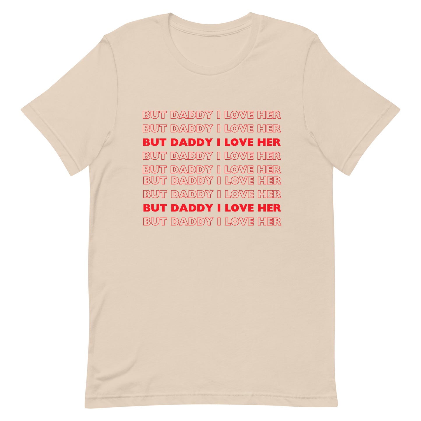 But Daddy I Love Her t-shirt