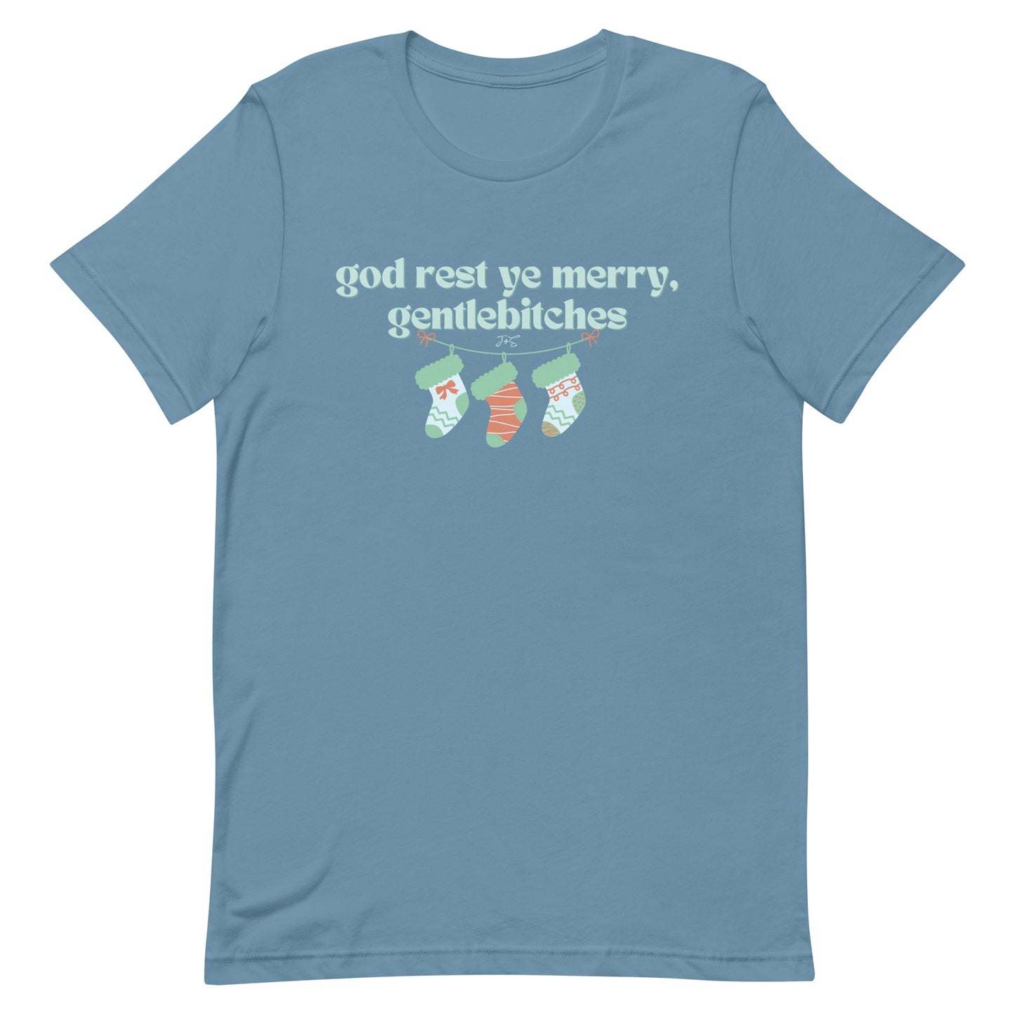 god rest ye merry gentlebitches, T-shirt