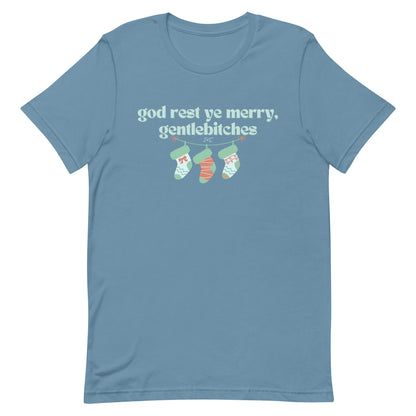 god rest ye merry gentlebitches, T-shirt